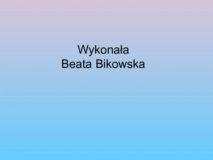 Wykonała Beata Bikowska