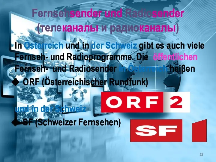 Fernsehsender und Radiosender (телеканалы и радиоканалы) In Österreich und in der Schweiz