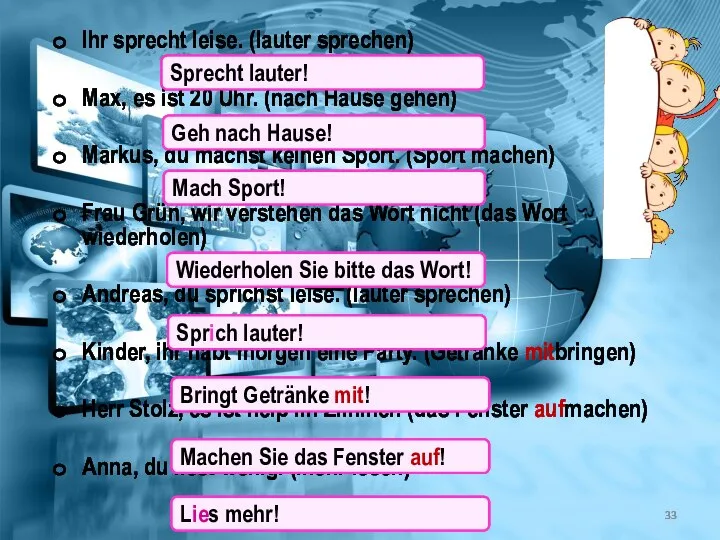 Ihr sprecht leise. (lauter sprechen) Max, es ist 20 Uhr. (nach Hause