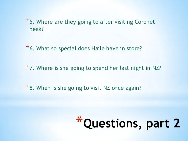 Questions, part 2 5. Where are they going to after visiting Coronet