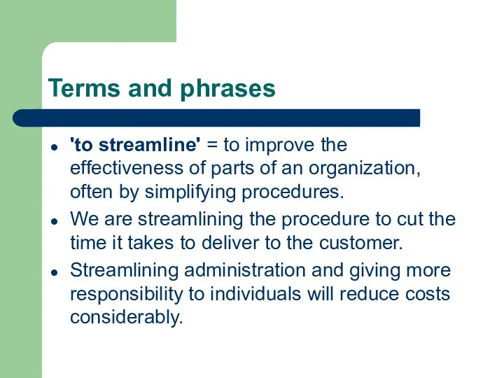 Terms and phrases 'to streamline' = to improve the effectiveness of parts