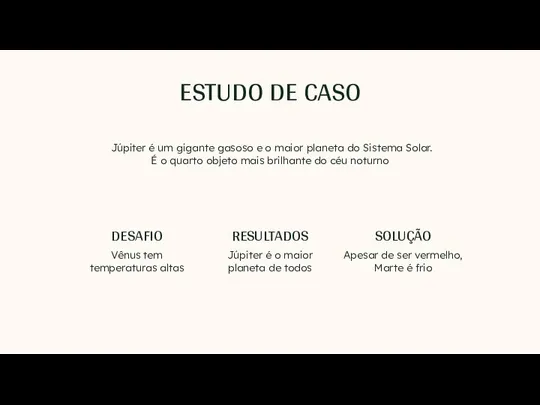 ESTUDO DE CASO Júpiter é um gigante gasoso e o maior planeta