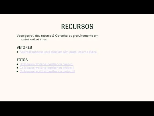 RECURSOS Você gostou dos recursos? Obtenha-os gratuitamente em nossos outros sites: VETORES