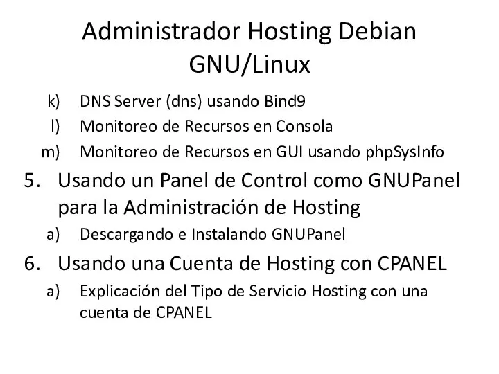 Administrador Hosting Debian GNU/Linux DNS Server (dns) usando Bind9 Monitoreo de Recursos