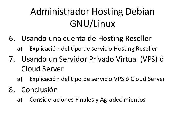 Administrador Hosting Debian GNU/Linux Usando una cuenta de Hosting Reseller Explicación del