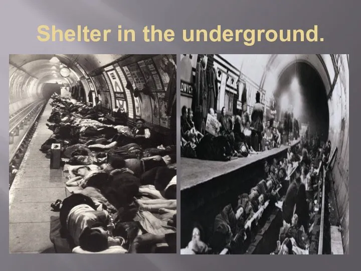 Shelter in the underground.