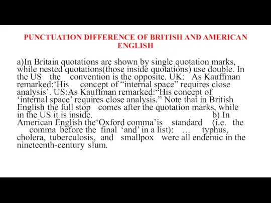 PUNCTUATION DIFFERENCE OF BRITISH AND AMERICAN ENGLISH a)In Britain quotations are shown