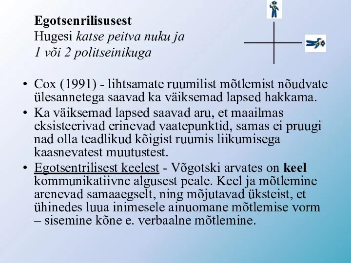 Egotsenrilisusest Hugesi katse peitva nuku ja 1 või 2 politseinikuga Cox (1991)