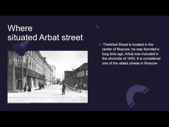 Where situated Arbat street TheArbat Street is located in the center of