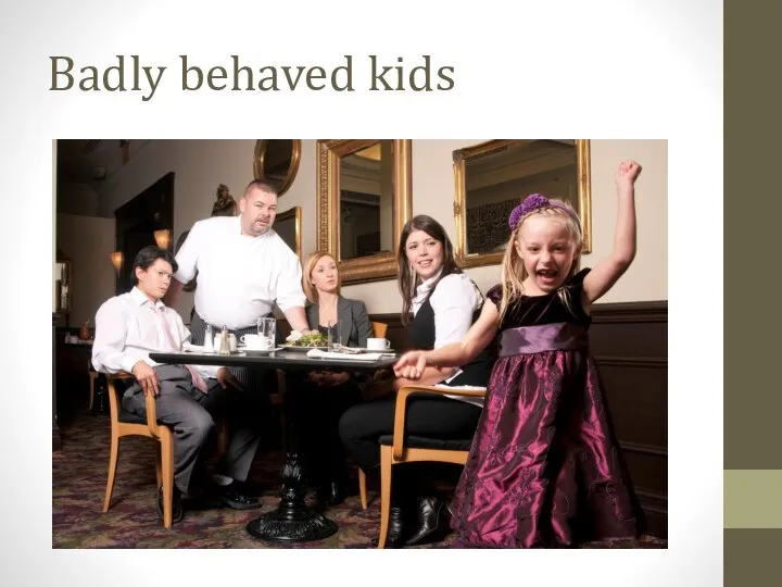 Badly behaved kids