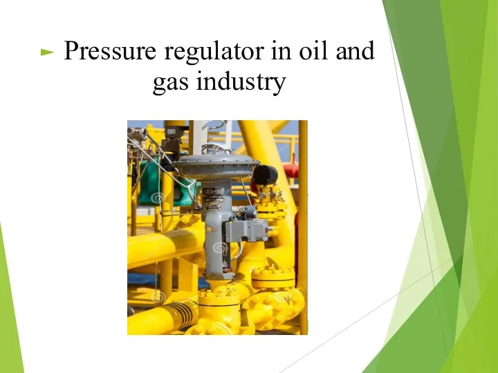 Pressure regulator in oil and gas industry