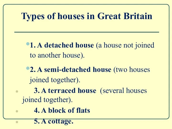 Types of houses in Great Britain 1. A detached house (a house