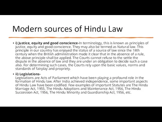 Modern sources of Hindu Law i) Justice, equity and good conscience-In terminology,