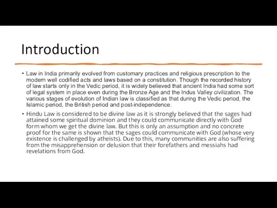 Introduction Law in India primarily evolved from customary practices and religious prescription