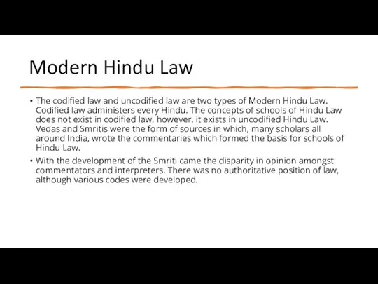 Modern Hindu Law The codified law and uncodified law are two types