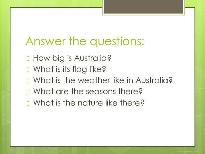 Answer the questions: How big is Australia? What is its flag like?