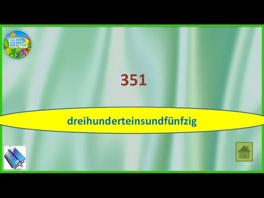 dreihunderteinsundfünfzig 351