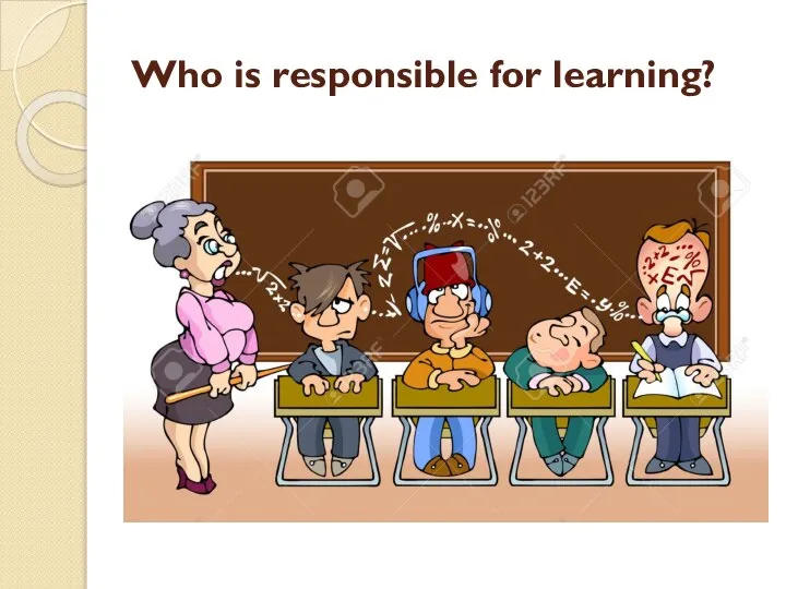 Who is responsible for learning?
