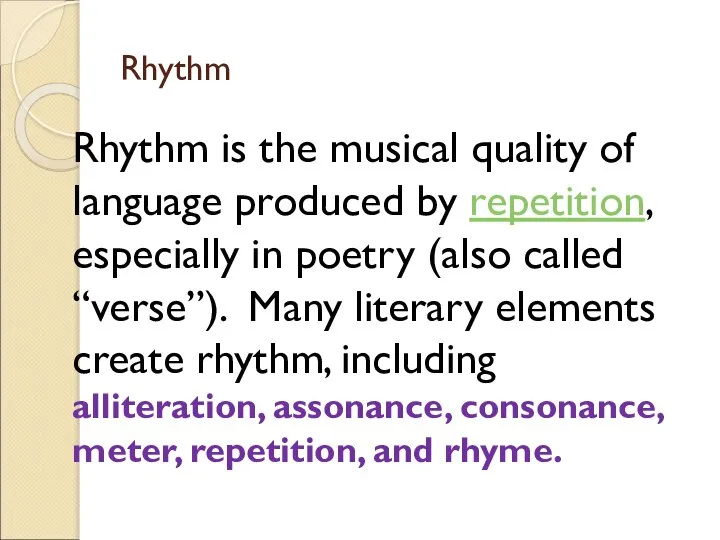 Rhythm Rhythm is the musical quality of language produced by repetition, especially