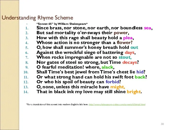 Understanding Rhyme Scheme “Sonnet 65” by William Shakespeare* Since brass, nor stone,