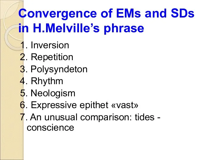 Convergence of EMs and SDs in H.Melville’s phrase 1. Inversion 2. Repetition
