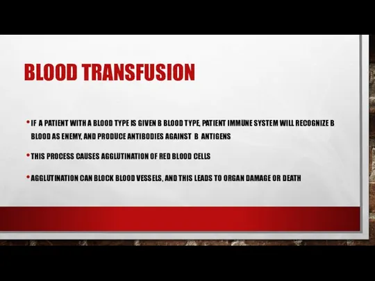 BLOOD TRANSFUSION IF A PATIENT WITH A BLOOD TYPE IS GIVEN B