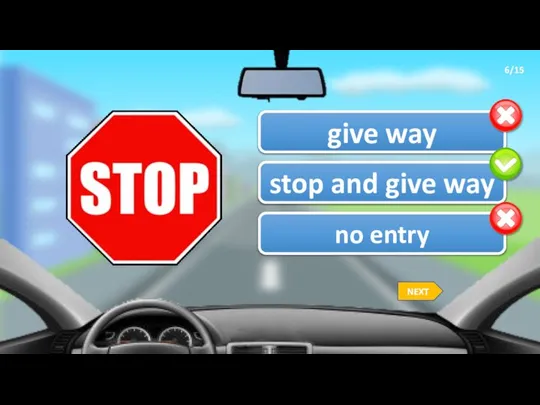 6/15 stop and give way give way no entry NEXT