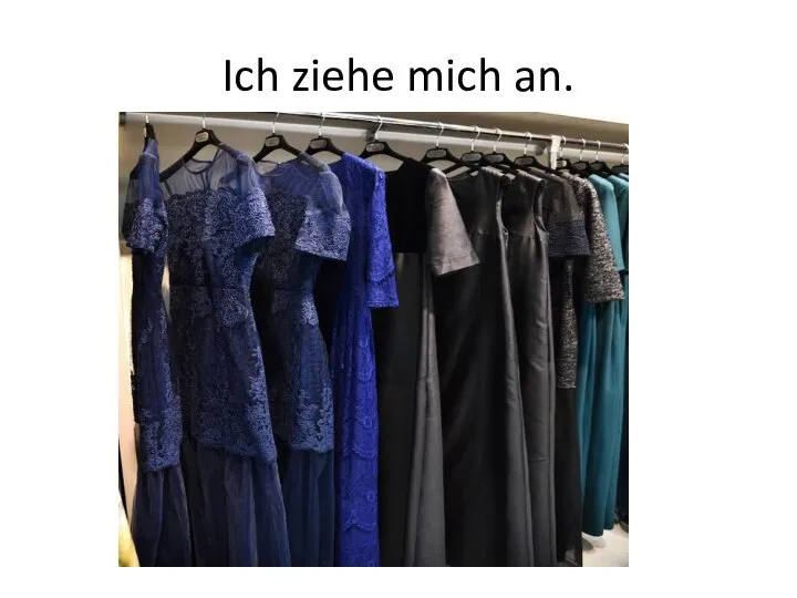 Ich ziehe mich an.