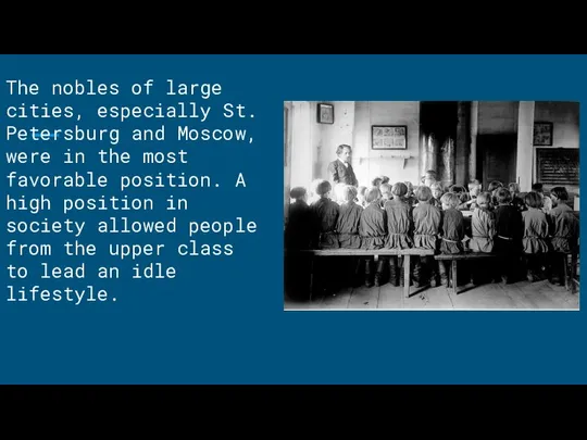 The nobles of large cities, especially St. Petersburg and Moscow, were in