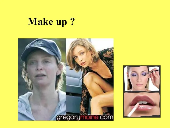 Make up ?