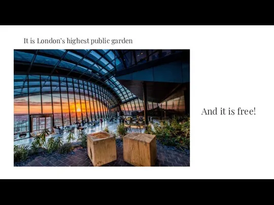 It is London’s highest public garden And it is free!