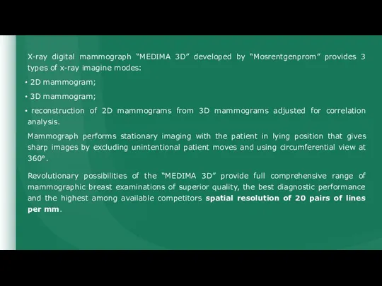 X-ray digital mammograph “MEDIMA 3D” developed by “Mosrentgenprom” provides 3 types of