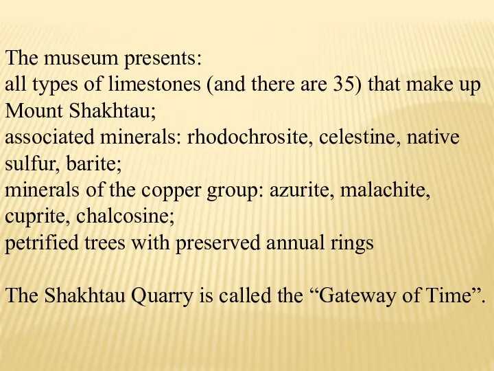 The museum presents: all types of limestones (and there are 35) that
