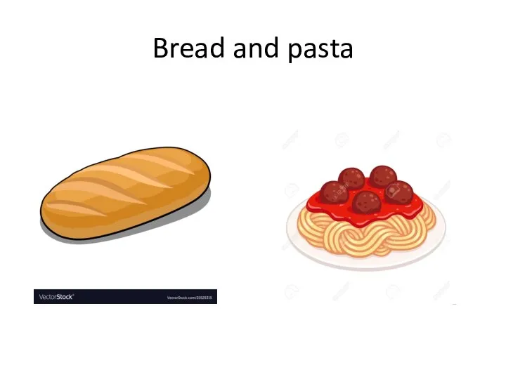 Bread and pasta