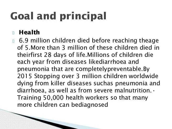 Health 6.9 million children died before reaching theage of 5.More than 3