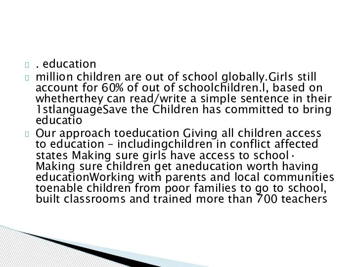 . education million children are out of school globally.Girls still account for