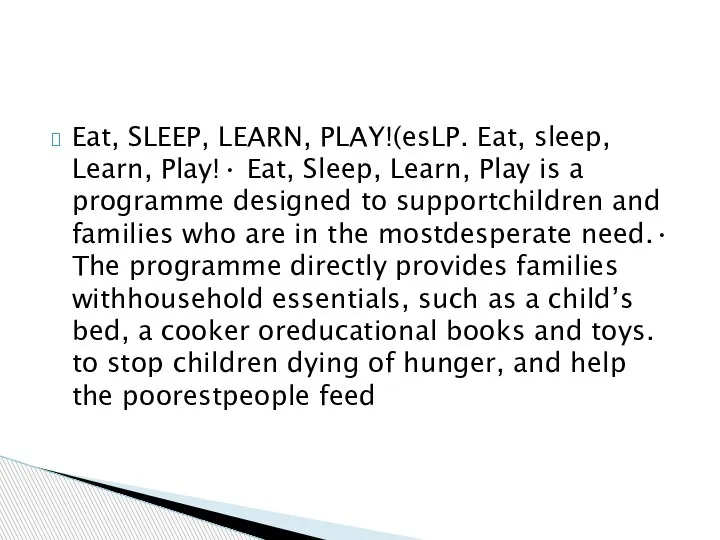 Eat, SLEEP, LEARN, PLAY!(esLP. Eat, sleep, Learn, Play!• Eat, Sleep, Learn, Play