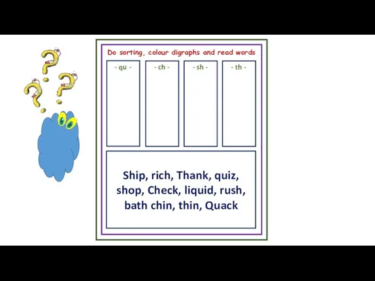 Do sorting, colour digraphs and read words - qu - - ch