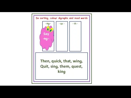 Do sorting, colour digraphs and read words - ng- - qu -