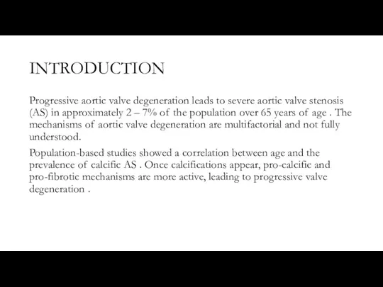 INTRODUCTION Progressive aortic valve degeneration leads to severe aortic valve stenosis (AS)