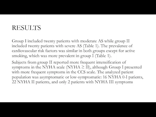 RESULTS Group I included twenty patients with moderate AS while group II