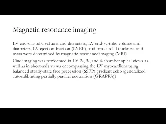 Magnetic resonance imaging LV end-diastolic volume and diameters, LV end-systolic volume and