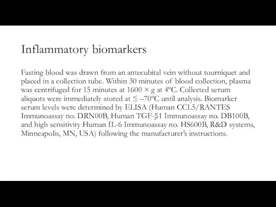 Inflammatory biomarkers Fasting blood was drawn from an antecubital vein without tourniquet