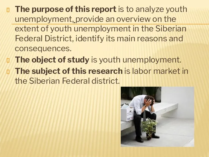 The purpose of this report is to analyze youth unemployment, provide an