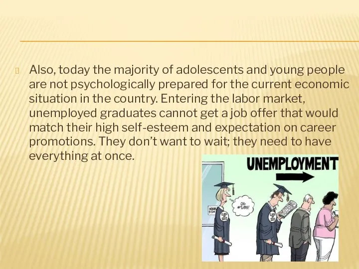Also, today the majority of adolescents and young people are not psychologically