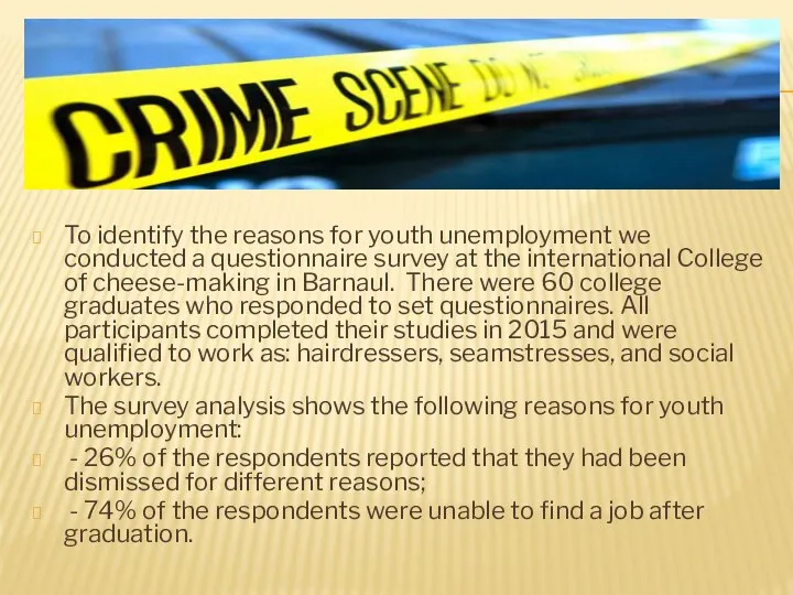To identify the reasons for youth unemployment we conducted a questionnaire survey