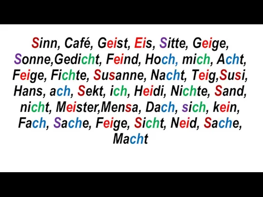 Sinn, Café, Geist, Eis, Sitte, Geige, Sonne,Gedicht, Feind, Hoch, mich, Acht, Feige,