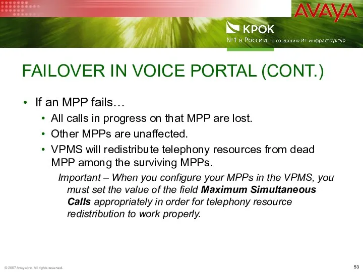 FAILOVER IN VOICE PORTAL (CONT.) If an MPP fails… All calls in