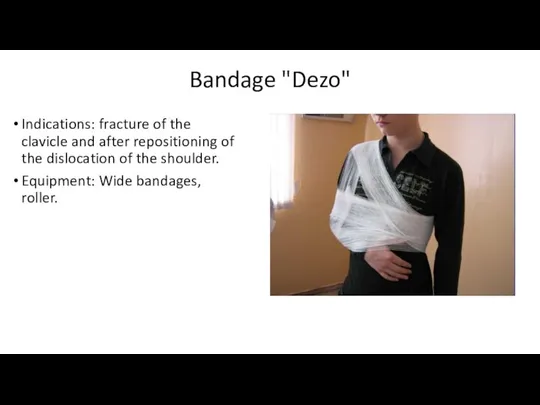 Bandage "Dezo" Indications: fracture of the clavicle and after repositioning of the