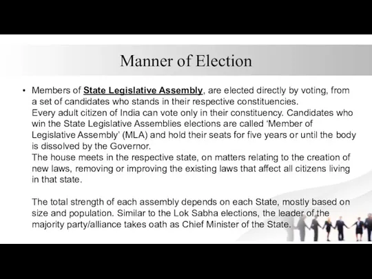 Manner of Election Members of State Legislative Assembly, are elected directly by
